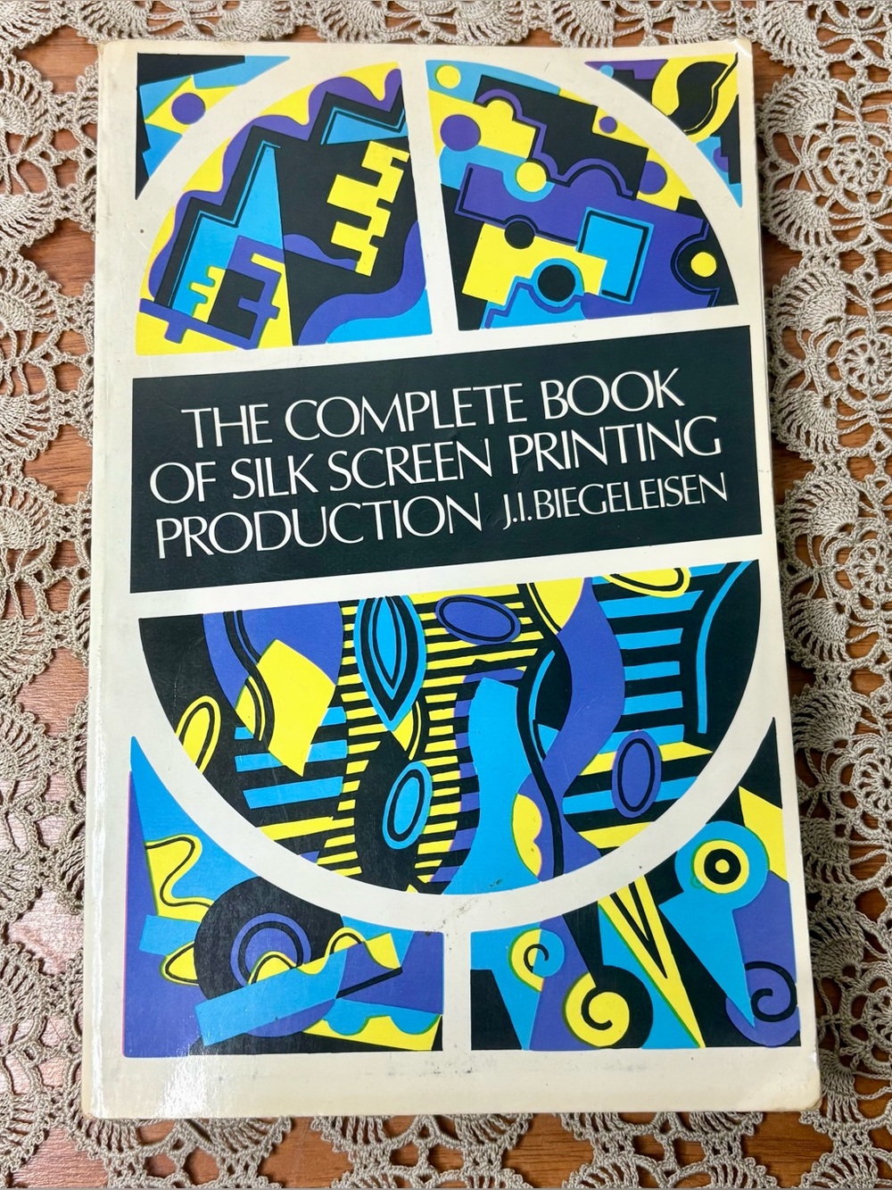 The Complete Book of Silk Screen Printing Production JI Biegeleisen Vintage 60s